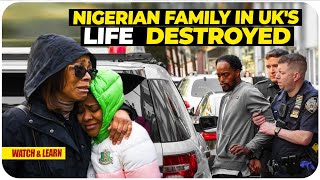 ALARMING:  UK Dream Turned to Nightmare for This Nigerian Family !