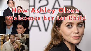 How Ashley Olsen Secretly Welcomes 1st Child With Husband Louis Eisner