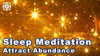 Guided Sleep Meditation, Attract Abundance and Wealth, Let Go Of Limiting Beliefs