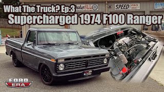 Supercharged 1974 F100 Ranger! | What the Truck? Ep:3