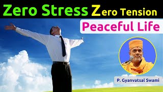 Zero Stress Zero Tension... | Gyanvatsal Swami @Life20official | Gyanvatsal Swami Motivational Speech
