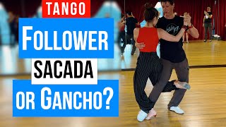 TANGO: Follower Sacada or Gancho? (7-3-2024)