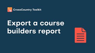 Export a course builders report