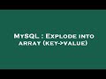 MySQL : Explode into array (key- value)