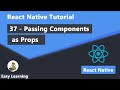 37 - Passing Components as Props in React Native