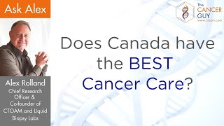 Does Canada Have The Best Cancer Care?