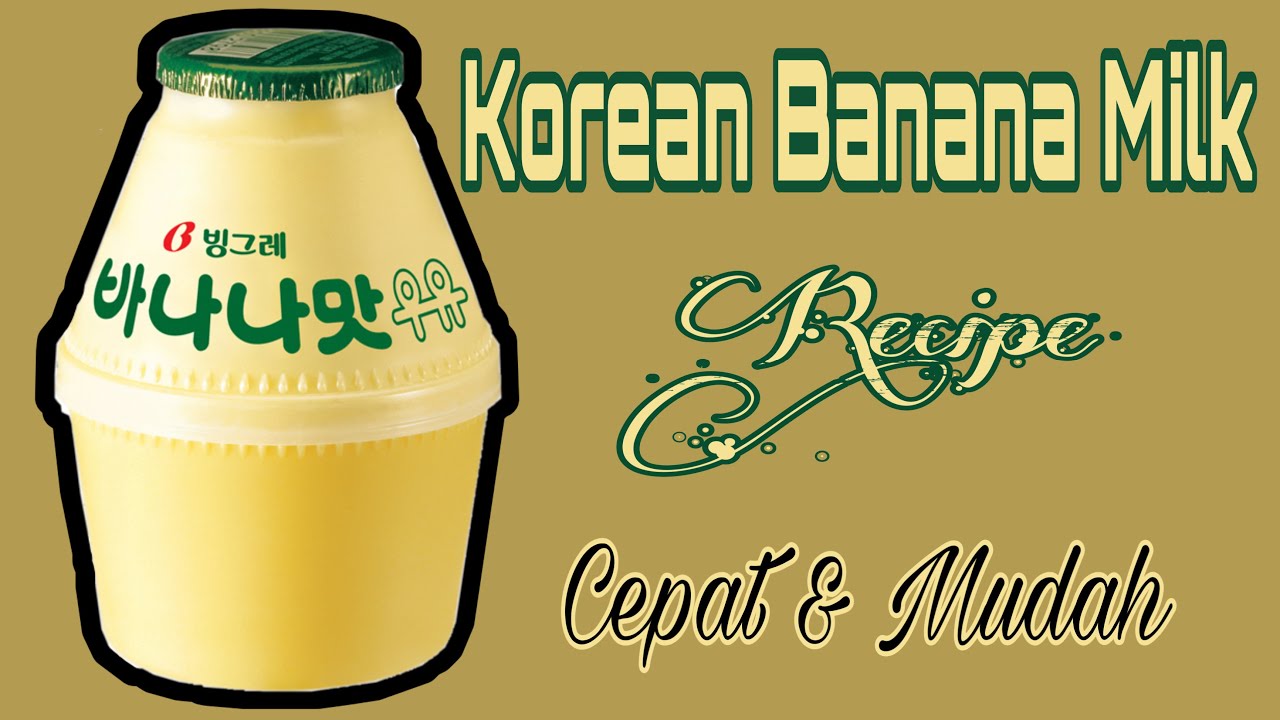 MEMBUAT KOREAN BANANA MILK // BANANA UYU - YouTube