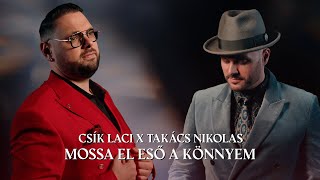 CSÍK LACI x TAKÁCS NIKOLAS - Mossa el eső a könnyem / Official Music Video