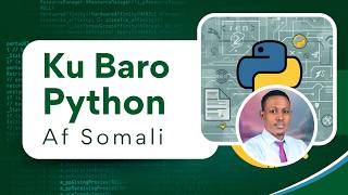 Lesson 9: Baro Python Af Somali | Conditional Statements: If, Else & Elif