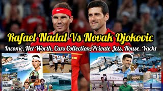 Nadal Vs Djokovic Luxury Lifestyle 2023 | Income, Net Worth, Cars, House, Private Jet, Yacht