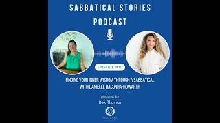 Discovering Inner Wisdom: How a Sabbatical Can Transform Your Life with Danielle Dacunha-Howarth