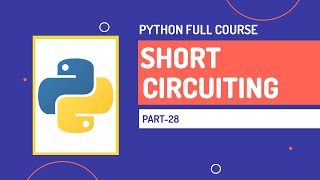 Short Circuiting in Python | Python Full Course | Part-28 | Hindi