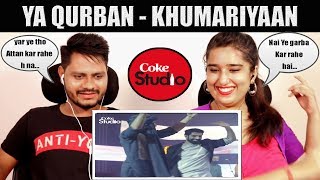 Indian Reaction On Ya Qurban, Khumariyaan, Coke Studio Season 11, Episode 7