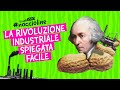 Noccioline #50 - La RIVOLUZIONE INDUSTRIALE spiegata FACILE