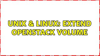Unix & Linux: Extend OpenStack Volume