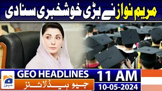 Geo Headlines Today 11 AM | Significant developments in Pak-Saudi investment | 10th May 2024