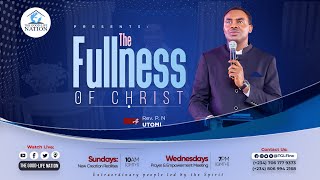 THE FULLNESS OF CHRIST WITH REVEREND P.N UTOMI  (15/06/2022)