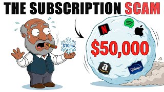 The Subscription Scam: How $10/Month Costs You $50,000