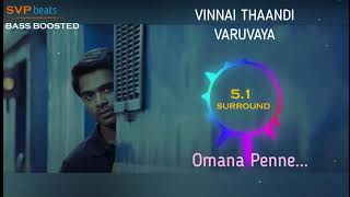 Omana Penne ~ Vinnai Thaandi Varuvaaya ~ A.R.Rahman 🎼 5.1 SURROUND 🎧BASS BOOSTED 🎧 SVP Beats