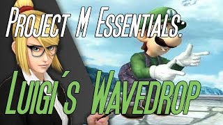 Project M Essentials: Luigi's Wavedrop