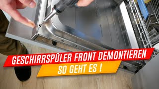 Geschirrspüler Frontplatte demontieren ✅ vollintegrierter Geschirrspüler - Front abbauen + Einbau ✅