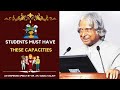 Students must have these capacities | Dr. APJ Abdul Kalam speech |