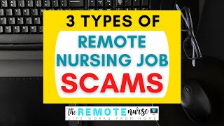 3 Types of Remote Nursing SCAMS