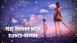 Teri Aankhon Mein Dikhta Jo Pyaar Mujhe (Slowed+Reverb) - Darshan Raval - Neha Kakkar
