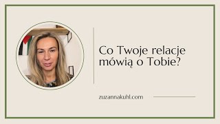 Co Twoje relacje mowią o Tobie?