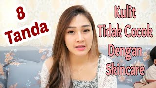 8 Ciri - Ciri Tanda Kulit Yang Tidak Cocok Dengan Skincare / Cream Wajah