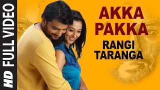 Akka Pakka Full Video Song | RangiTaranga Video Songs | Nirup Bhandari,Radhika Chethan|Anup Bhandari