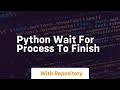 python wait for process to finish