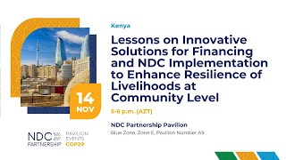 COP29: Lessons on innovative solutions for financing NDC implementation to enhance resilience