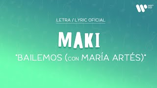 Maki - Bailemos feat. María Artés (Lyric Video Oficial | Letra Completa)