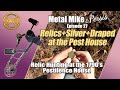 Relics+Silver+Draped at the 1790's Pest House! | Metal Mike & Persis Ep. 27 | AT Max & Simplex