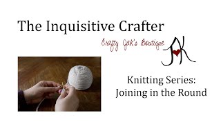 Knitting Series: Joining in the Round