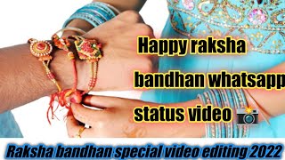 Raksha bandhan special video editing 2022 l raksha bandhan status editing 2022 l kinemaster2022