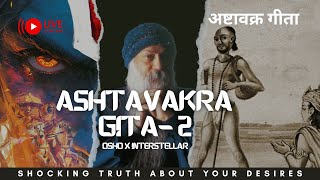 Ashtavakra Geeta-2| Find Freedom - Direct Path to True Happiness & Inner Peace | Osho X Interstellar
