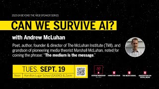 9/19/2023 Beyond the Web Speaker Series: Andrew McLuhan