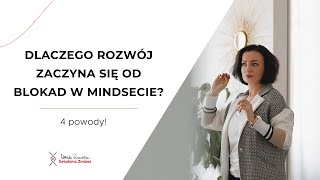 Dlaczego proces rozwoju zaczyna się od blokad w mindsecie? - 4 powody