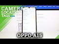 How to Add Location Tags to Phots in OPPO A15 – Camera Location Tags