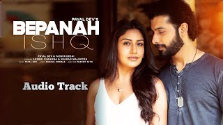 Bepanah Ishq💓 (Audio Track) | Payal Dev and Yasser Desai | S-Series Originals HD