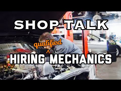 Shop Owner Talks About Hiring Mechanics and Technicians – Hiring Process for an Auto Mechanic