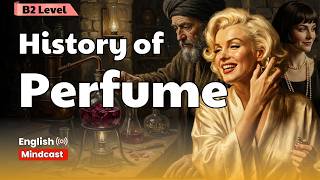 The Secret Behind the World's Oldest Perfumes | B2 English Story ✅️