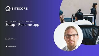 XM Cloud Tutorials - Rename app #4