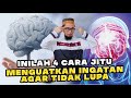 MASYAALLAH!!! INILAH 4 CARA JITU MENGUATKAN INGATAN AGAR TIDAK LUPA | Ustadz Adi Hidayat