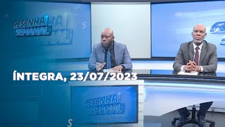 Assista à íntegra do Resenha Semanal | 23/07/2023