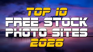 Top 10 Best FREE STOCK PHOTO Websites (2026)