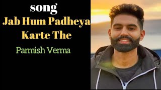 Parmish Verma | Jab Hum Padheya Karte The (Lyrical Video) | Latest Punjabi Songs 2020
