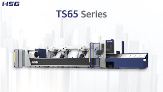 HSG TS65 12-273mm Fiber Laser Tube Cutting Machine |  HSG Laser